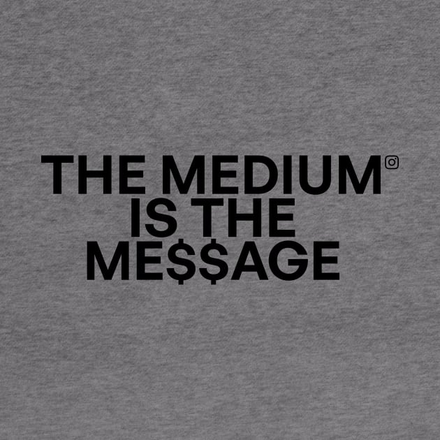 The medium is the me$$age by Very Simple Graph